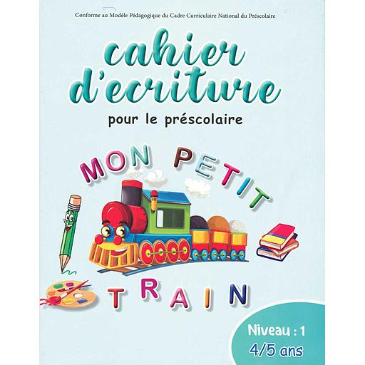 Cahier d'ecriture pour le préscolaire Mon petit train Niveau 1 - 4/5