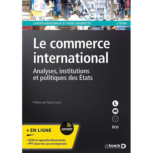 Le commerce international  - Analyses, institutions et politiques des états