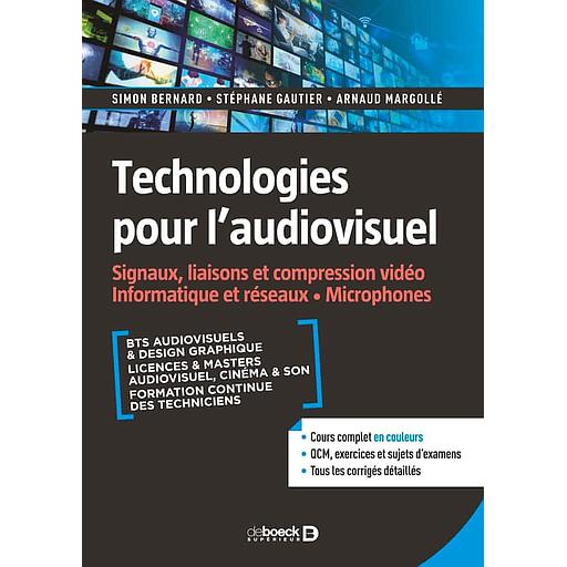 Technologies pour l'audiovisuel  - Signaux, liaisons et compression vidéo, informatique et réseaux, microphones