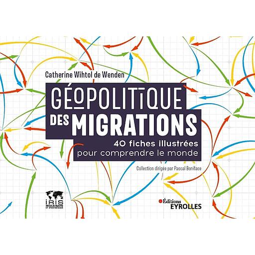 Géopolitique des migrations  - 40 fiches illustrées pour comprendre le monde