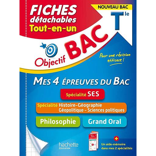 Objectif Bac - Fiches détachables Tout-en-un Tle  - Mes 4 épreuves du Bac, SES ; Philosophie ; Histoire-géographie, géopolitique et sciences politiques ; Grand Oral