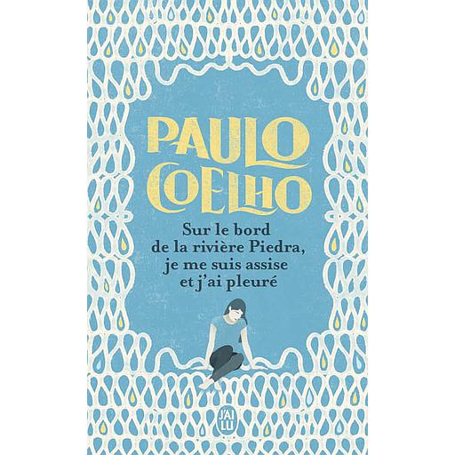 Sur le bord de la rivière Piedra, je me suis assise et j'ai pleuré