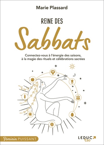 Reine des Sabbats  - Connectez-vous à l'énergie des saisons, à la magie des rituels et célébrations sacrées