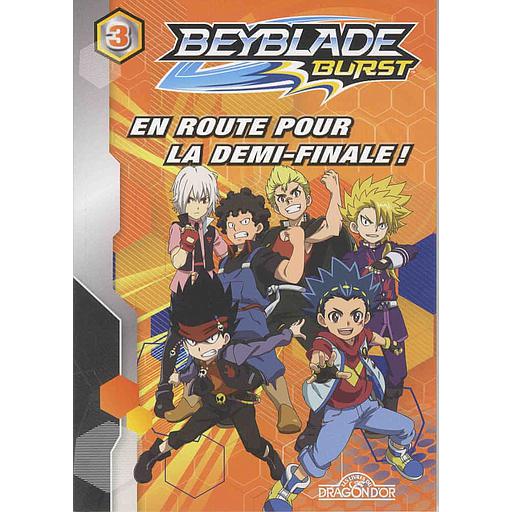 Beyblade Burst Tome 3 - En route pour la demi-finale !