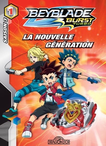 Beyblade Burst - Saison 3 : Turbo Tome 1 - La nouvelle génération