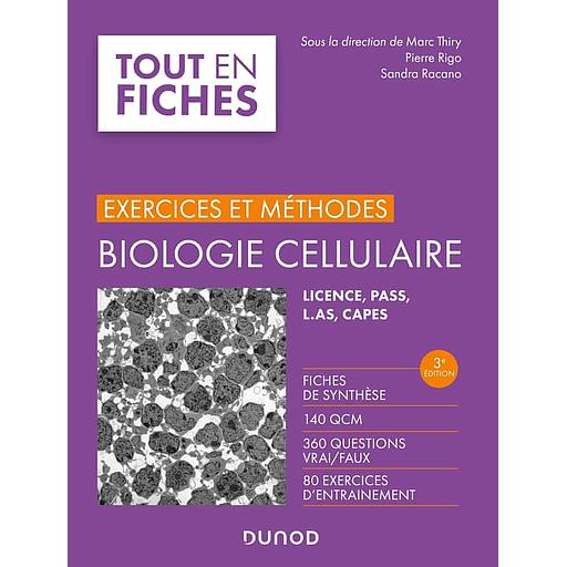 Tout le cours en fiches - Biologie cellulaire  - Exercices et méthodes - 3 ème édition