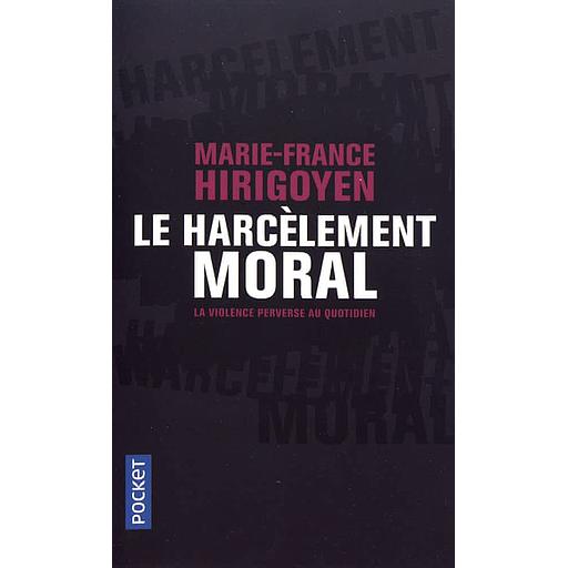 Le harcèlement moral  - La violence perverse au quotidien