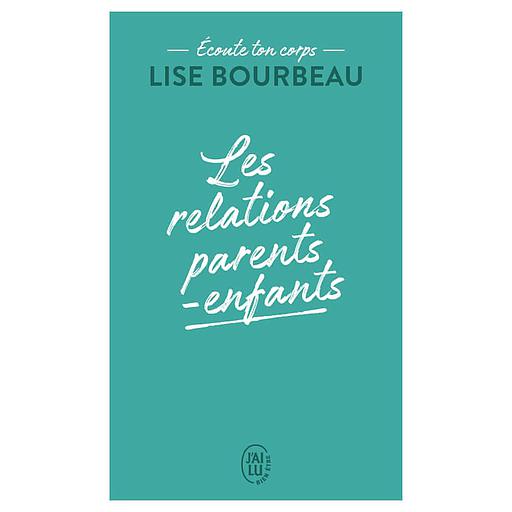 Les relations parents-enfants  - Ecoute ton corps