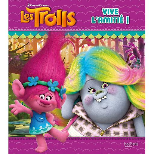 Les Trolls  - Vive l'amitié !