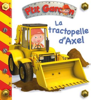 P’tit Garçon : La tractopelle d’Axel