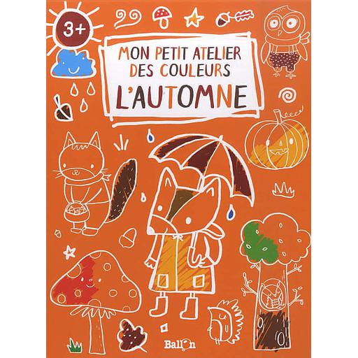 Mon petit atelier des couleurs - 3+ - L'automne