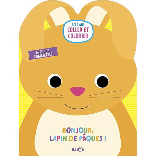 Bonjour, Lapin de Pâques !  - Avec 100 gommettes - 2+