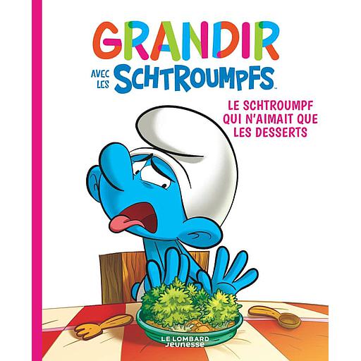 Grandir avec les Schtroumpfs Tome 3 - Le Schtroumpf qui n'aimait que les desserts