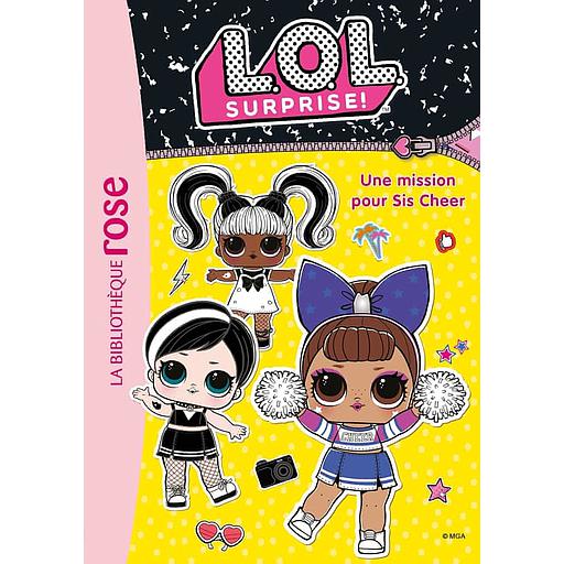 L.O.L. Surprise ! Tome 15 - Une mission pour Sis Cheer
