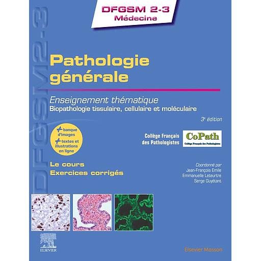 Pathologie générale  - Enseignement thématique. Biopathologie tissulaire, cellulaire et moléculaire