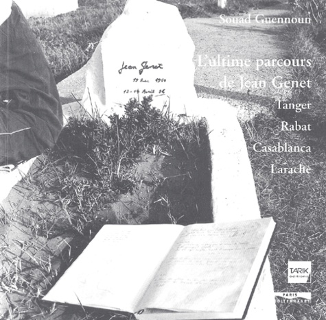L'ultime parcours de Jean Genet  - Tanger, Rabat, Casablanca, Larache