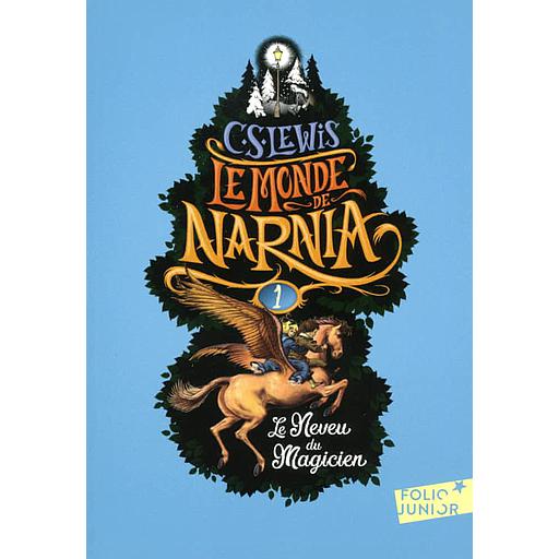 Le Monde de Narnia Tome 1 - Le neveu du magicien
