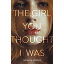 The Girl You Thought I Was