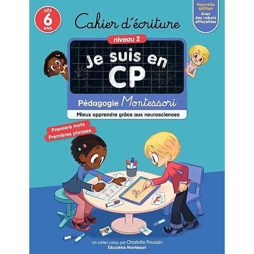 Cahier d'écriture Je suis en CP Niveau 2  - Pédagogie Montessori, mieux apprendre grâce aux neurosciences