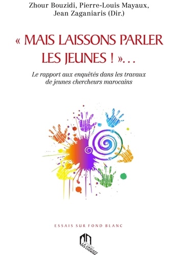 Mais laissons parler les jeunes !  - Le rapport aux enquêtes dans les travaux de jeunes chercheurs marocains