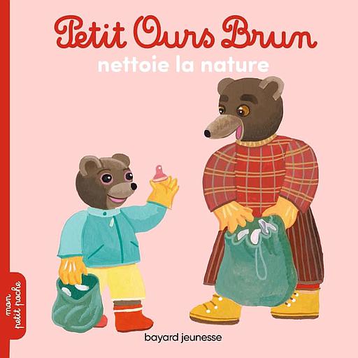 Petit Ours Brun - Petit Ours Brun nettoie la nature