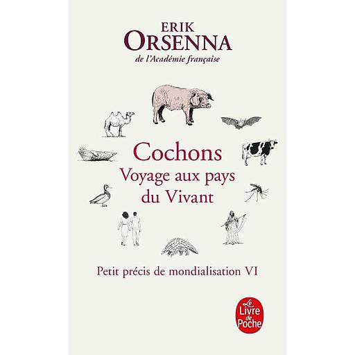 Petit précis de mondialisation  - Tome 6, Cochons. Voyage aux pays du Vivant