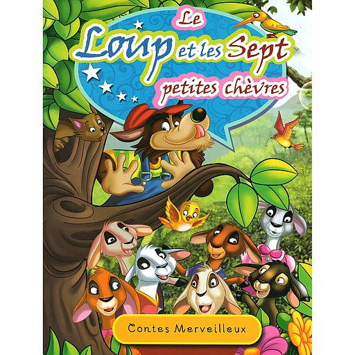 Contes Merveilleux : Le Loup et les Sept petites chèvres