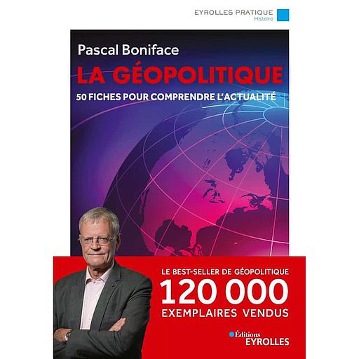 La géopolitique  - 50 fiches pour comprendre l'actualité