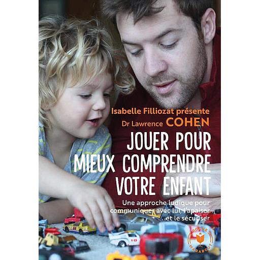 Jouer pour mieux comprendre votre enfant