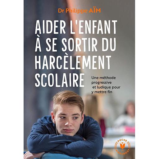 Aider votre enfant à se sortir du harcèlement scolaire
