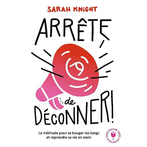 Arrête de déconner ! - La méthode pour se bouger les tongs et reprendre sa vie en main