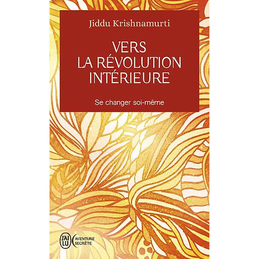 Vers la révolution intérieure  - Se changer soi-même