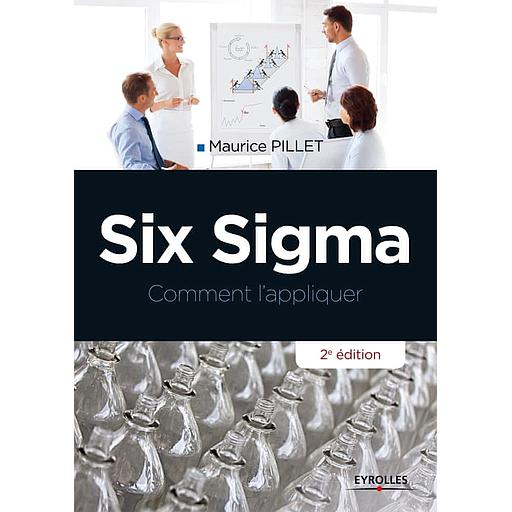 Six Sigma  - Comment l'appliquer