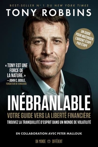Inébranlable  - Votre guide vers la liberté financière. Trouvez la tranquillité d'esprit dans un monde de volatilité