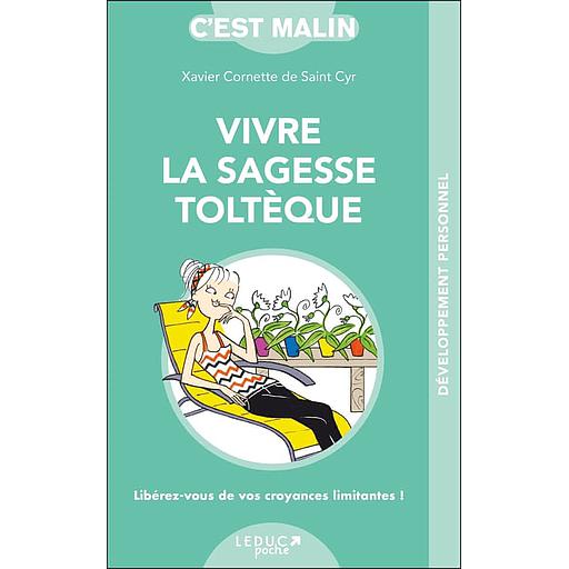 Vivre la sagesse toltèque, c'est malin
