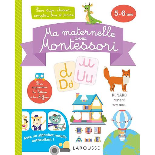 Ma maternelle avec Montessori  - Pour trier, classer, compter, lire et écrire