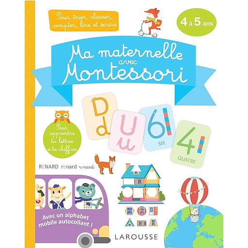 Ma maternelle avec Montessori  - Pour trier, classer, compter, lire et écrire