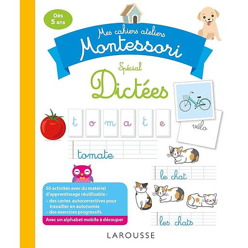 Mes cahiers ateliers Montessori spécial dictées