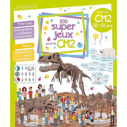 100 super jeux pour le CM2  - Français Mathématiques