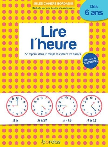Lire l'heure  - Se repérer dans le temps et évaluer les durées