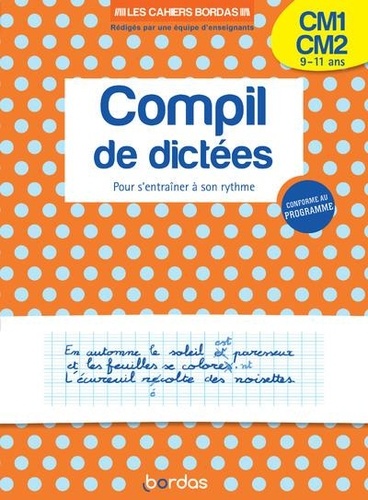 Compil de dictées CM1-CM2  - Pour s'entraîner à son rythme