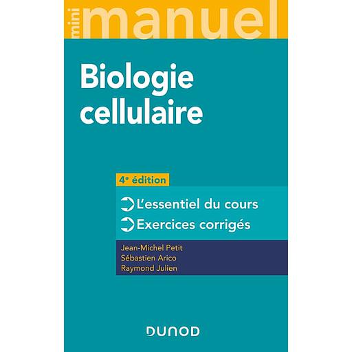 CAMPUS MINI MANUEL - T01 - MINI MANUEL - BIOLOGIE CELLULAIRE - 4E ED. - L'ESSENTIEL DU COURS - EXERCICES CO