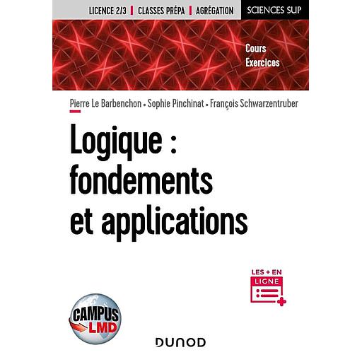 Logique : fondements et applications  - Cours et exercices corrigés