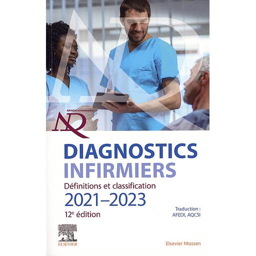 Diagnostics infirmiers  - Définitions et classification. Edition 2021-2023 - Campus