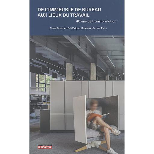 De l'immeuble de bureau aux lieux du travail 40 ans de transformations - Campus