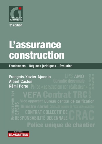 L'assurance construction  - Fondements - Régime juridique - Evolution - Campus