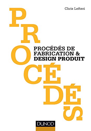 Procédés de fabrication &amp; design produit