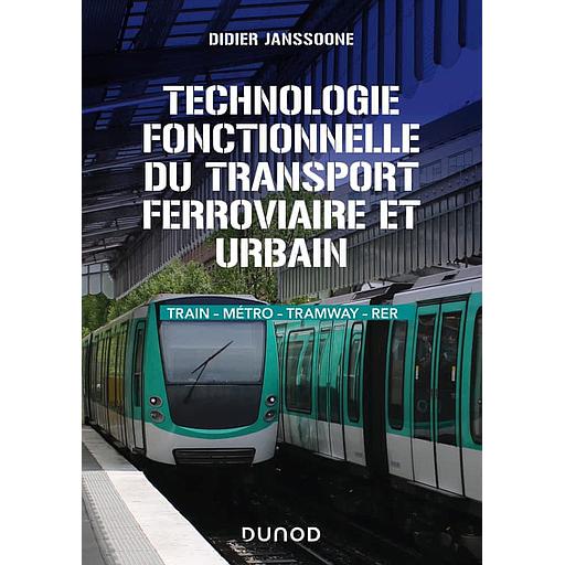 Technologie fonctionnelle du transport ferroviaire et urbain  - Train - Métro - Tramway - RER - Campus
