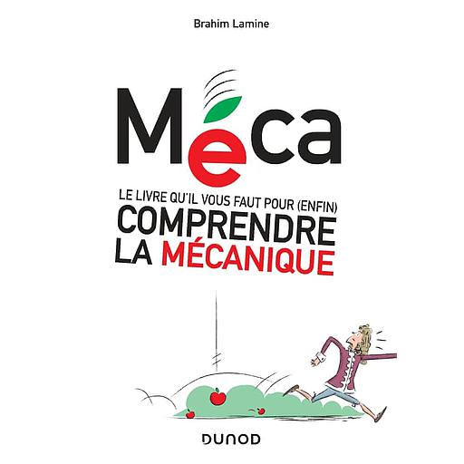 Méca - Le livre qu'il vous faut pour (enfin) comprendre la mécanique - Campus