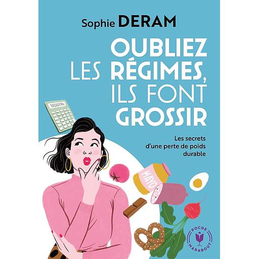 Oubliez les régimes, ils font grossir !